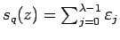 $ s_q(z)=\sum_{j=0}^{\lambda-1}\varepsilon_j$