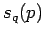 $ s_q(p)$