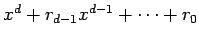 $ x^d+r_{d-1}x^{d-1}+\cdots+r_0$