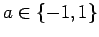 $ a\in\{-1,1\}$