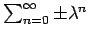 $ \sum_{n=0}^\infty \pm \lambda^n$