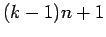 $ (k-1)n+1$